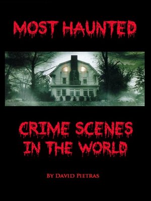 cover image of Most Haunted Crime Scenes in the World